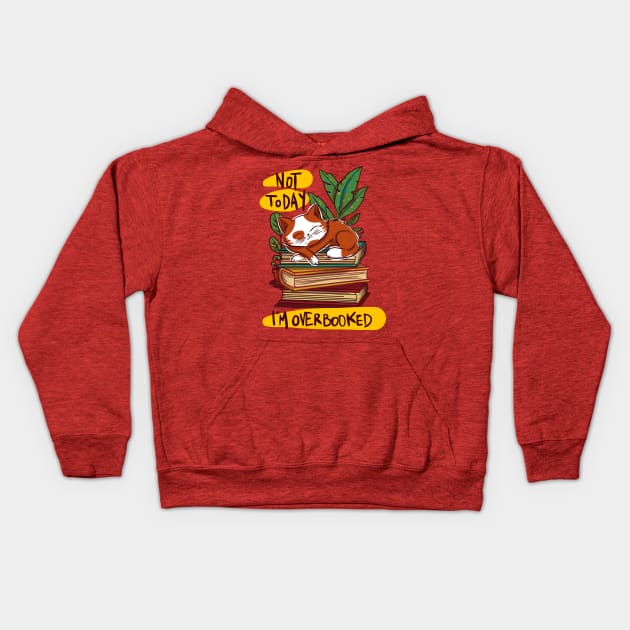 Not today,i'm overbooked Kids Hoodie by kharmazero